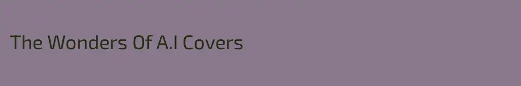 The Wonders Of A.I Covers